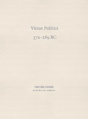 Virtue Politics: Mencius on kingly rule (372-289 BC) - Mingyuan Mencius - cover