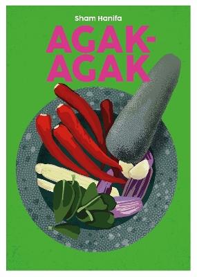 Agak-Agak: Multicultural Malaysian Food - Sham Hanifa - cover