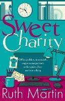 Sweet Charity: Office politics, teamwork, anger management, redemption, love and everything - Ruth Martin - cover