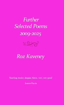 Further Selected Poems: 2009-2025 - Roz Kaveney - cover