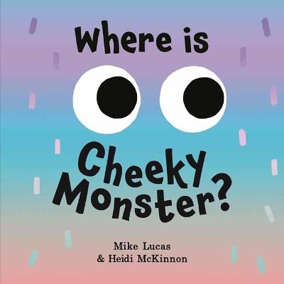 Where is Cheeky Monster? - Mike Lucas - cover