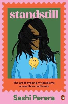 Standstill: The Art of Evading My Problems Across Three Continents - Sashi Perera - cover