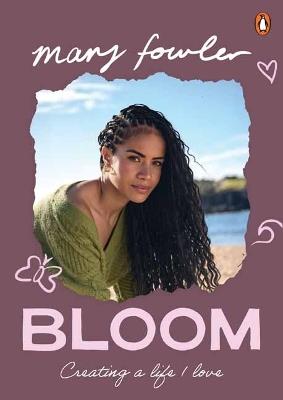 Bloom: Creating a life I love - Mary Fowler - cover