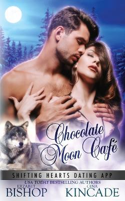 Chocolate Moon Café - Erzabet Bishop,Gina Kincade - cover