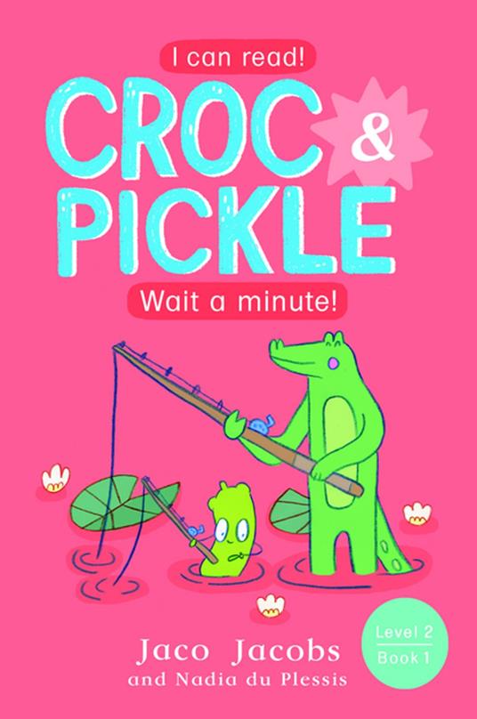 Croc & Pickle Level 2 Book 1 - Jaco Jacobs,Nadia du Plessis - ebook