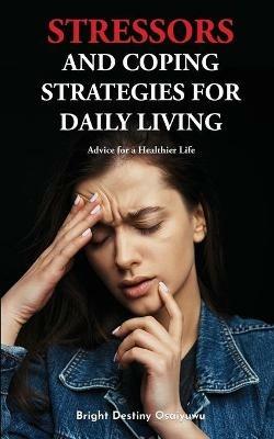Stressors And Coping Strategies For Daily Living - Bright Osaiyuwu - cover