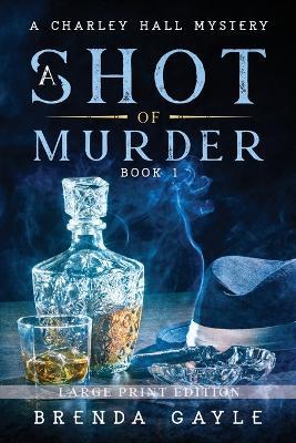 A Shot of Murder: Large Print - Brenda Gayle - cover