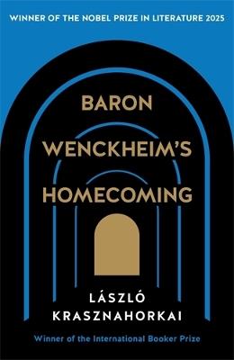 Baron Wenckheim's Homecoming: Winner of the Nobel Prize in Literature 2025 - Laszlo Krasznahorkai - cover