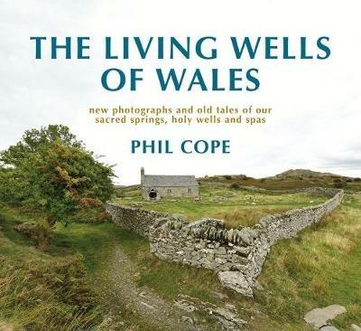 The Living Wells of Wales - Phil Cope - cover