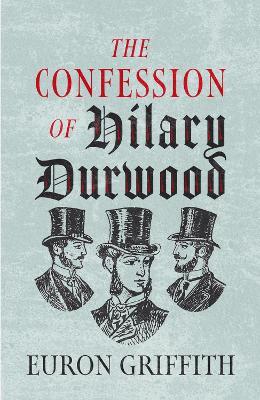 The Confession of Hilary Durwood - Euron Griffith - cover