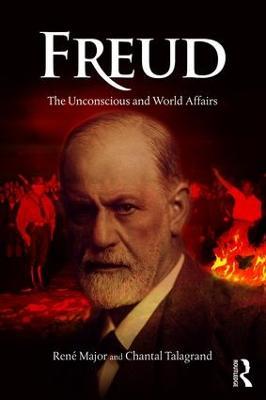 Freud: The Unconscious and World Affairs - Rene Major,Chantal Talagrand - cover