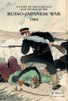 A Study of the Strategy and Tactics of the Russo-Japanese War, 1904 - A Kearsey - cover