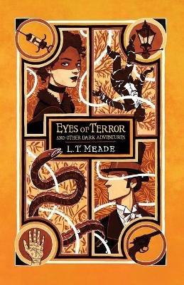 Eyes of Terror and Other Dark Adventures - L T Meade - cover