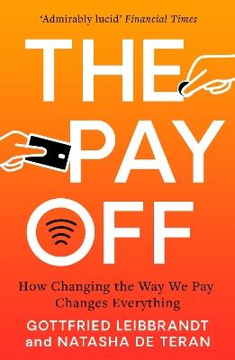 The Pay Off: How Changing the Way We Pay Changes Everything - Gottfried Leibbrandt,De Terán - cover