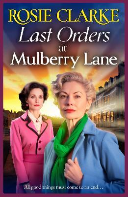 Last Orders at Mulberry Lane: The BRAND NEW heartbreaking, emotional saga from bestselling author Rosie Clarke for 2024 - Rosie Clarke - cover