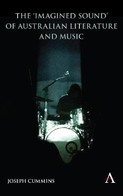 The 'Imagined Sound' of Australian Literature and Music - Joseph Cummins - cover