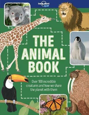 Lonely Planet Kids The Animal Book: Over 100 Incredible Creatures | Meet the Grey Wolf, Green Anaconda, Emperor Penguin | Packed with Amazing Facts & Illustrations - Lonely Planet Kids,Ruth Martin,Ruth Martin - cover