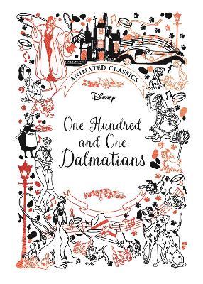 One Hundred and One Dalmatians (Disney Animated Classics): A deluxe gift book of the classic film - collect them all! - Lily Murray - cover