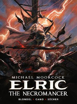 Michael Moorcock's Elric: The Necromancer - Valentin Secher,Julien Blondel - cover