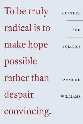 Culture and Politics: Class, Writing, Socialism - Raymond Williams - cover
