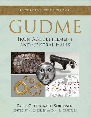 Gudme: Iron Age Settlement and Central Halls - Palle Østergaard Sørensen - cover