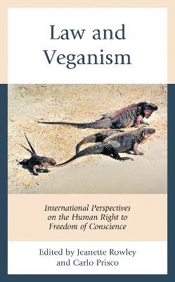 Law and Veganism: International Perspectives on the Human Right to Freedom of Conscience - cover