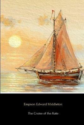 The Cruise of the Kate - Empson Edward Middleton - cover