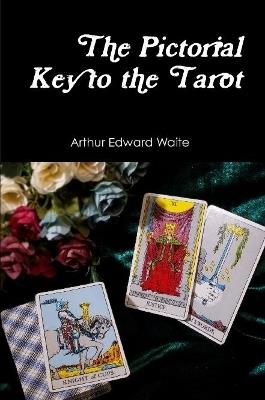 The Pictorial Key to the Tarot - Arthur Edward Waite - cover