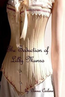 The Seduction of Lilly Munro - Donna Carlene - cover