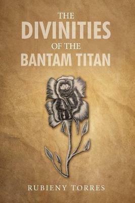 The Divinities of the Bantam Titan - Rubieny Torres - cover