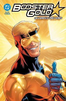 Booster Gold: The Complete 2007 Series Book Three - Dan Jurgens,Keith Giffen - cover