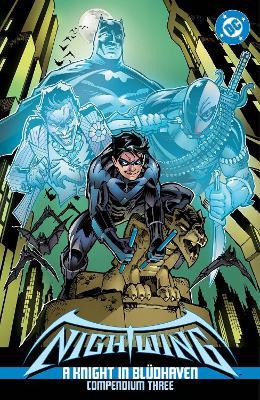 Nightwing: A Knight in Blüdhaven Compendium Three - Chuck Dixon,Ed Brubaker - cover