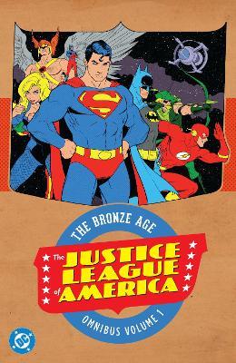 Justice League of America: The Bronze Age Omnibus Vol. 1 (New Edition) - Len Wein,Mike Friedrich - cover