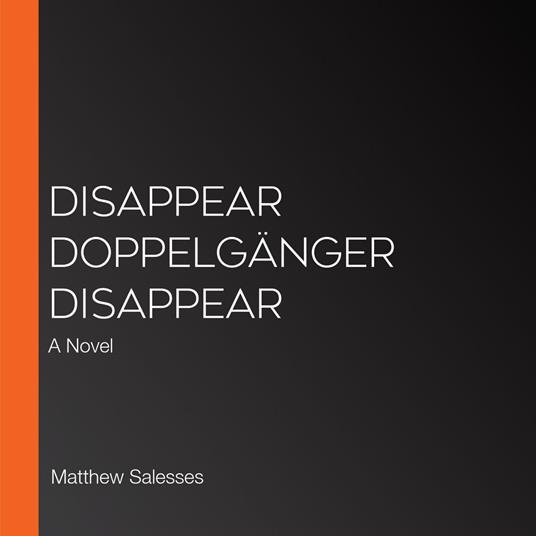 Disappear Doppelgänger Disappear