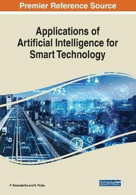 Applications of Artificial Intelligence for Smart Technology - P. Swarnalatha,S. Prabu - cover