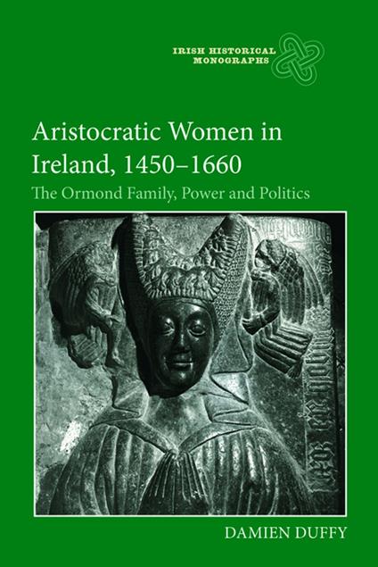 Aristocratic Women in Ireland, 1450-1660