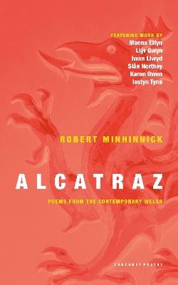 Alcatraz: Poems from the Contemporary Welsh - Robert Minhinnick - cover