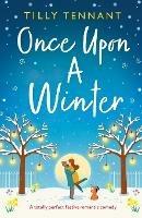 Once Upon a Winter: A totally perfect festive romantic comedy - Tilly Tennant - cover