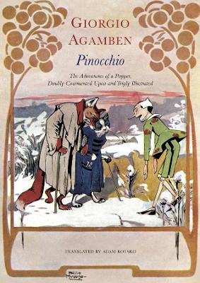 Pinocchio – The Adventures of a Puppet, Doubly Commented Upon and Triply Illustrated - Giorgio Agamben,Adam Kotsko - cover