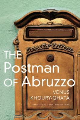 The Postman of Abruzzo - Venus Khoury-ghata,Teresa Lavender Fagan - cover