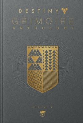 Destiny Grimoire Anthology, Volume VI - Bungie Inc. - cover