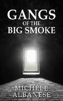 Gangs of the Big Smoke - Michele Albanese - cover