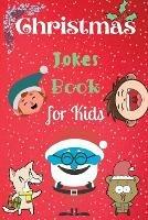 Libro in inglese Christmas Jokes Book for Kids: An Amazing and Fun Christmas Joke Book for Kids and Family  - Susette Thorson