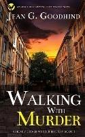 WALKING WITH MURDER an absolutely gripping cozy mystery novel - Jean G Goodhind - cover