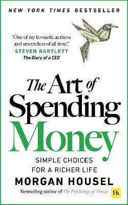 The Art of Spending Money: Simple Choices for a Richer Life - Morgan Housel - cover