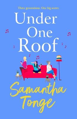 Under One Roof: An uplifting and heartwarming read from Samantha Tonge - Samantha Tonge - cover