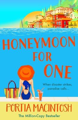 Honeymoon For One: A laugh-out-loud holiday romance romantic comedy from MILLION-COPY BESTSELLER Portia MacIntosh - Portia MacIntosh - cover