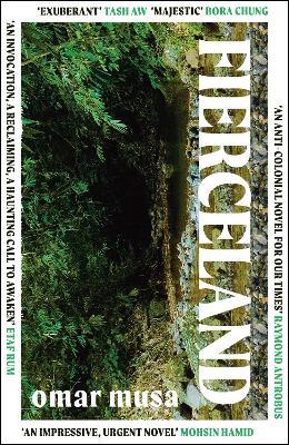 Fierceland: 'An impressive, urgent novel' Mohsin Hamid - Omar Musa - cover