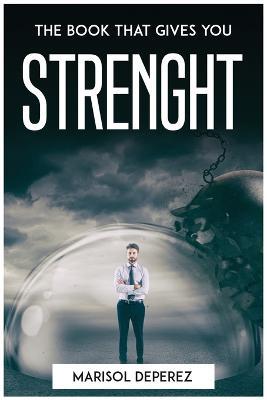 The Book That Gives You Strenght - Marisol Deperez - cover