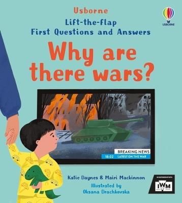 First Questions and Answers: Why are there wars? - Katie Daynes,Mairi Mackinnon - cover